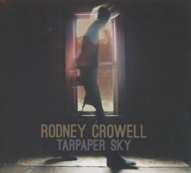 Rodney Crowell - Tarpaper sky | LP