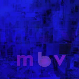 My Bloody Valentine - Mbv | LP -Deluxe edition, reissue-