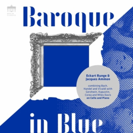 Eckhard  Runge / Jacques Ammon - Baroque In Blue | CD