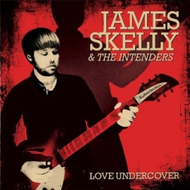 James Skelly & The intenders  - Love undercover | CD