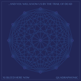 And You Will Know Us By The Trail of Dead - Xi: Bleed Here Now | LP