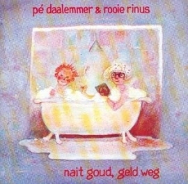 Pé Daalemmer & Rooie Rinus - Nait goud, geld weg | CD