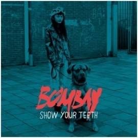 Bombay - Show your teeth | CD
