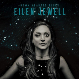 Eilen Jewell - Down hearted blues | LP