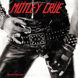 Motley Crue - Too Fast For Love | LP -reissue, remastered-