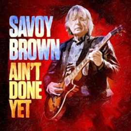 Savoy Brown - Ain't Done Yet | CD