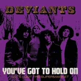Deviants - You've got to hold on | 7" single