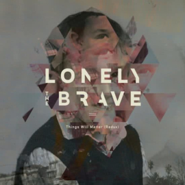 Lonely the brave - Things will matter (Redux) | CD