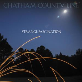 Chatham County Line - Strange Fascination | CD