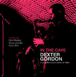 Dexter Gordon - In the cave: Live at Persepolis Utrecht 1963 | CD