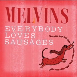 Melvins - Everybody loves sausages | CD