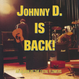 Fatal flowers - Johnny D. is back! | CD