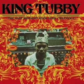 King Tubby - King Tubby's Classics: the Lost Midnight Rock Dubs Chapter 2 | LP -Reissue-