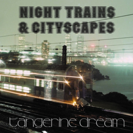Tangerine Dream - Night Trains & Cityscapes | LP