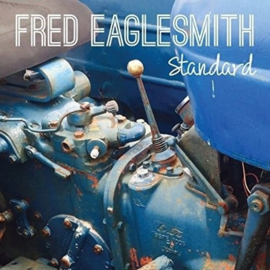 Fred Eaglesmith - Standard | CD