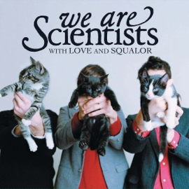 We Are Scientists - With Love and Squalor | LP -Reissue-