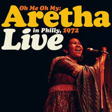 Aretha Franklin - Oh Me Oh My: Aretha Live In Philly, 1972 | 2LP