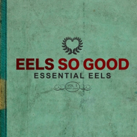 Eels - Eels So Good Essential Eels Vol. 2 | CD