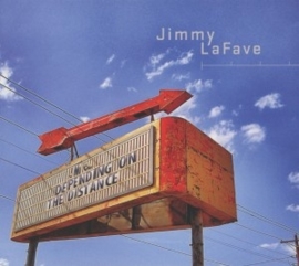 Jimmy Lafave - Depending on the distance | CD