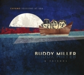 Buddy Miller & friends - Cayamo sessions at sea | CD