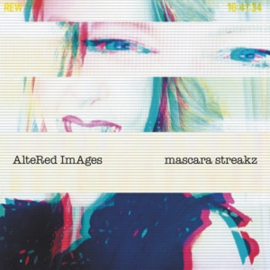 Altered Images - Mascara Streakz | LP