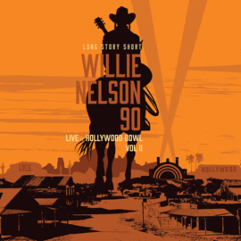 Willie Nelson - Long Story Short: Willie Nelson 90: Live At The Hollywood Bowl Vol. 2|  2LP