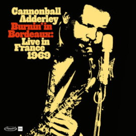 Cannonball Adderley - Burnin' In Bordeaux -Live in France | LP