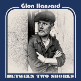 Glen Hansard - Between two shores | CD