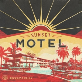 Reckless Kelly - Sunset motel  | CD