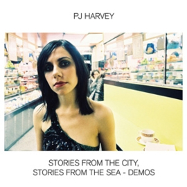 P.J. Harvey - Stories From The City, Stories From The Sea - Demos | CD