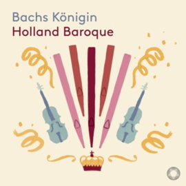 Holland Baroque Society - Bachs Konigin | CD