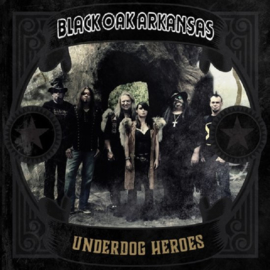 Black Oak Arkansas - Underdog Heroes |  CD