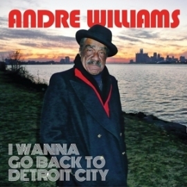 Andre Williams - I wanna go back to Detroit city | LP