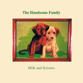 Handsome Family - Milk and Scissors | CD