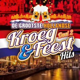 Various - De Grootste Hollandse Kroeg & Feest Hits Deel 2 | 2CD