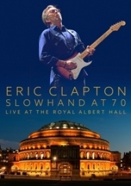 Eric Clapton  - Slowhand at 70: Live at the Royal Albert Hall  | DVD