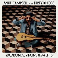 Mike Campbell & The Dirty Knobs - Vagabonds, Virgins & Misfits | CD