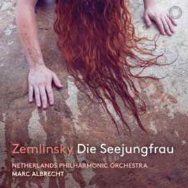 Marc Albrecht - Zemlinsky: Die Seejungfrau  | CD