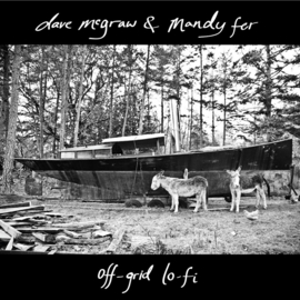 Dave McGraw & Mandy Fer - Off-grid Lo-fi | CD