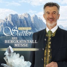 Oswald Sattler - Die Bergkristall - Messe | CD