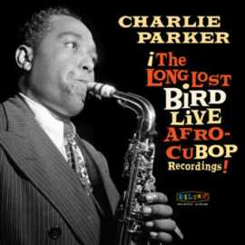 Charlie Parker - Afro Cuban Bop: The Long Lost Bird Live Recordings | 2LP