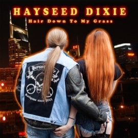 Hayseed Dixie - Hair down to my grass | CD