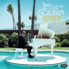 Jeff Goldblum & the Mild - I Shouldn't Be Telling you this | CD
