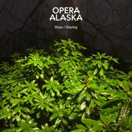 Opera Alaska - Staying/Hope -Coloured-| 7" vinyl single