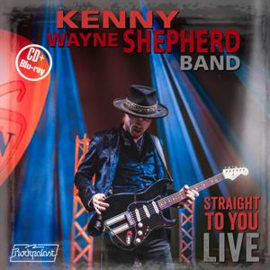 Kenny Wayne Shepherd - Straight To You:Live | CD + BluRay