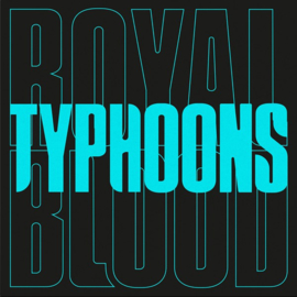 Royal Blood  Typhoons | 7"vinyl single