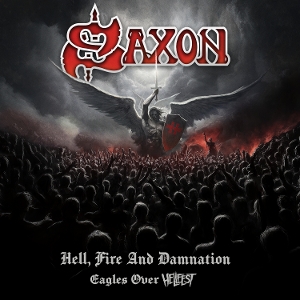 Saxon - Hell, Fire and Damnation - Eagles Over Hellfest | CD