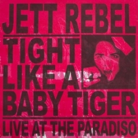 Jett Rebel - Tight like a baby tiger | CD