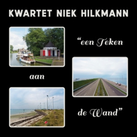 Kwartet Niek Hilkman - Een teken aan de wand | CD