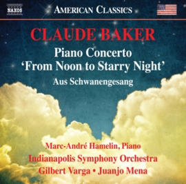 Claude Baker - Piano Concerto From Noon To Starry Night  | CD